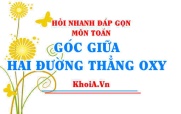 Tính góc giữa hai đường thẳng Toán lớp 10 - Hỏi nhanh đáp gọn